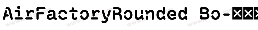AirFactoryRounded Bo字体转换 AirFactoryRounded Bo字体转换